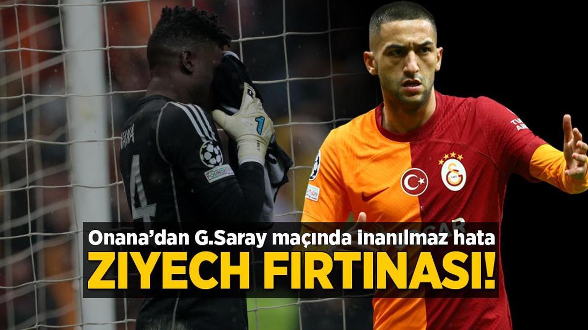 Galatasaray’da Hakim Ziyech fırtınası! Andre Onana’dan inanılmaz hata