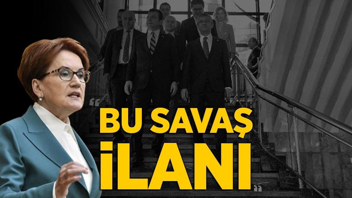 Son dakika… Meral Akşener gemileri yaktı: Bunu savaş ilanı olarak görüyorum