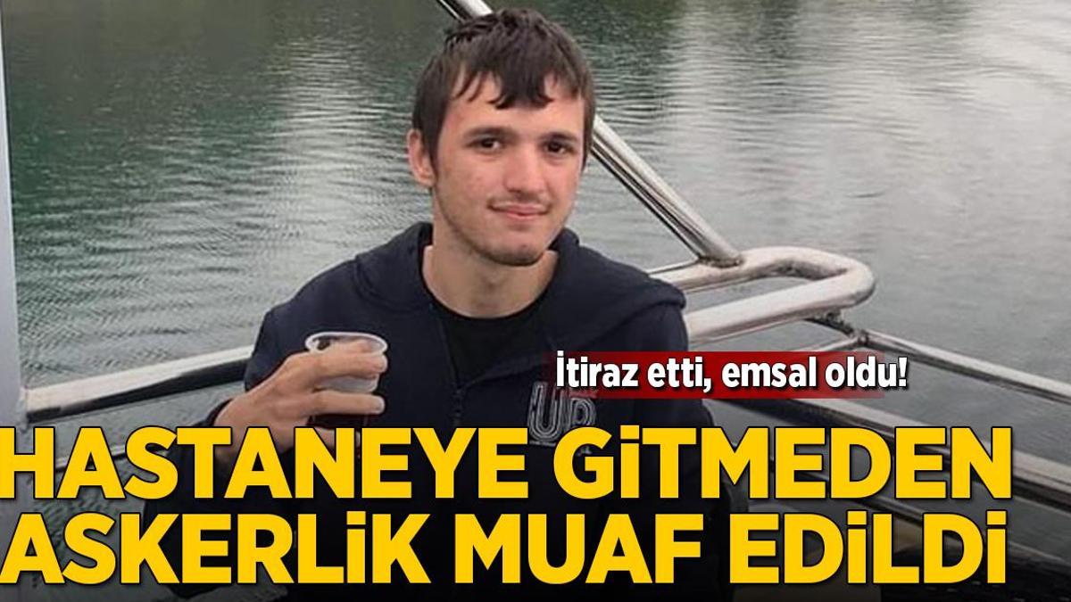 Uygulamaya itiraz etti, emsal oldu! Hastaneye gitmeden askerlikten muaf tutuldu