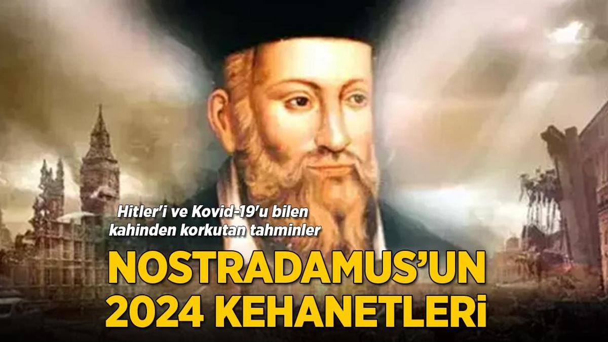 Ünlü kahin Nostradamus 2024’ü yazdı! 400 yıllık korkutan kehanetler