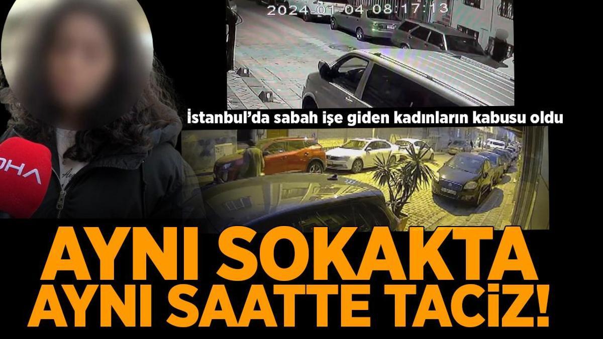 Aynı sokakta, aynı saatte taciz! Sabah işe giden kadınların kabusu oldu
