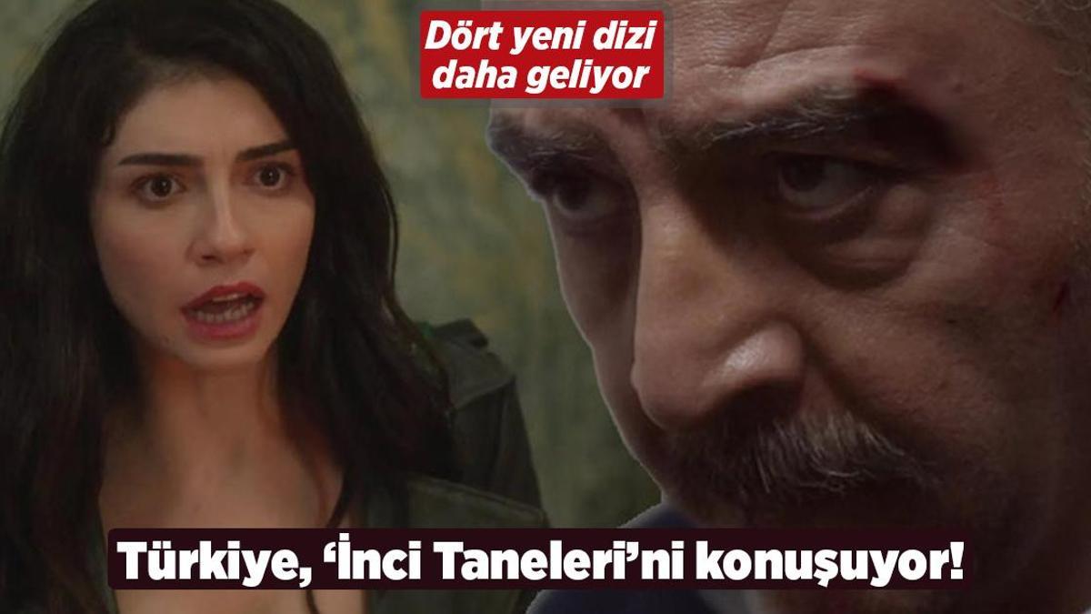 Türkiye, ‘İnci Taneleri’ni konuşuyor! Dört yeni dizi daha geliyor