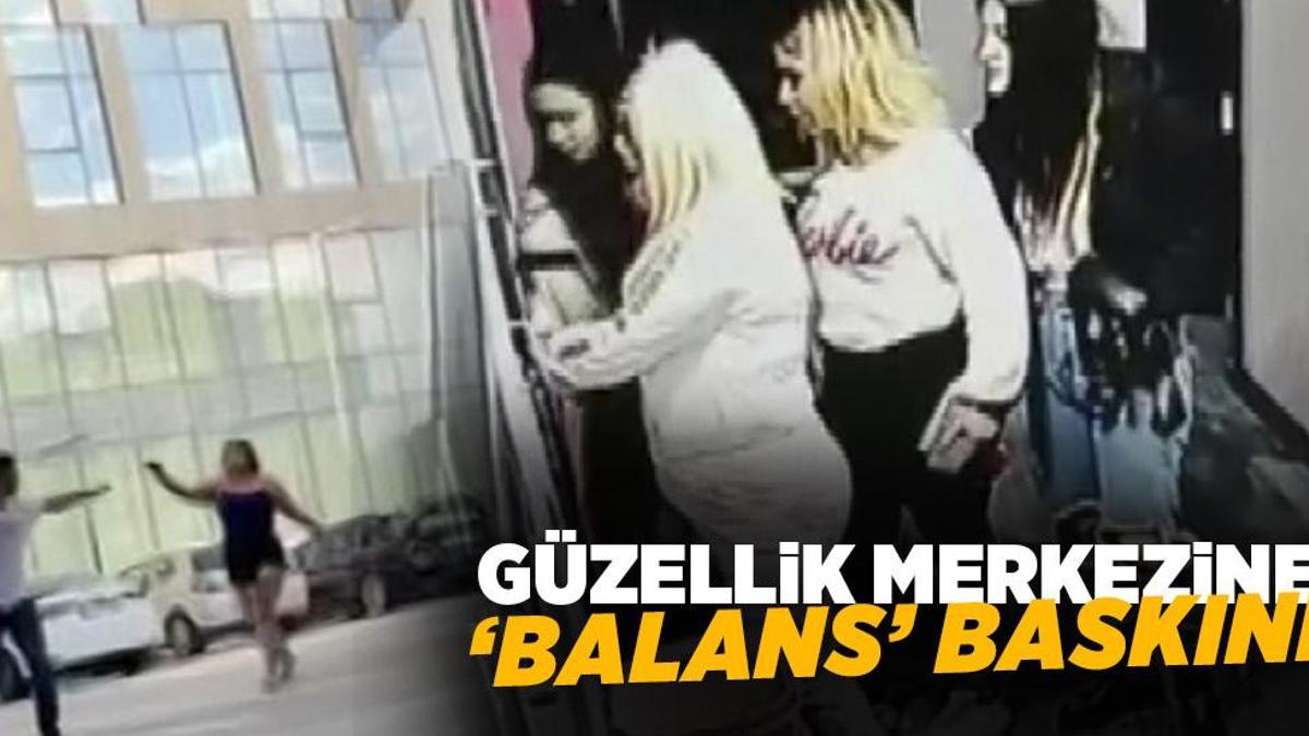 Güzellik merkezine ‘Balans’ operasyonu! Plaza önünde şok görüntü