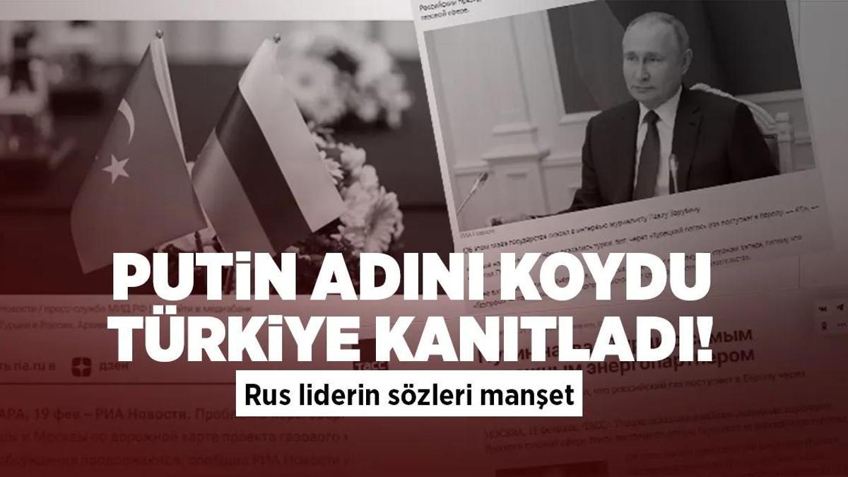 Rus medyasında manşet: Putin adını koydu, Türkiye kanıtladı!