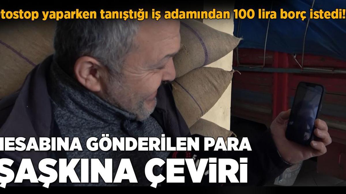 Otostop yaparken tanıştığı kişiden 100 lira borç istedi! Hesabına gelen para şaşkına çevirdi!