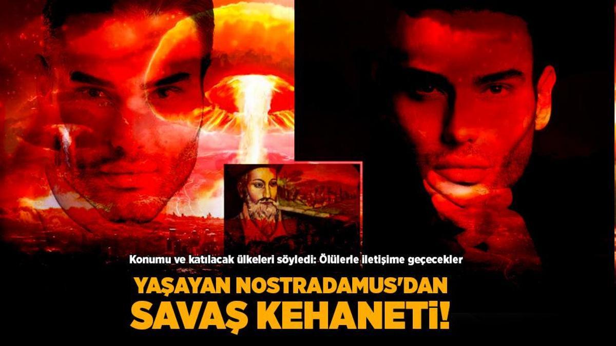 Yaşayan Nostradamus’tan savaş kehaneti! Konumu ve katılacak ülkeleri söyledi: Ölülerle iletişime geçecekler
