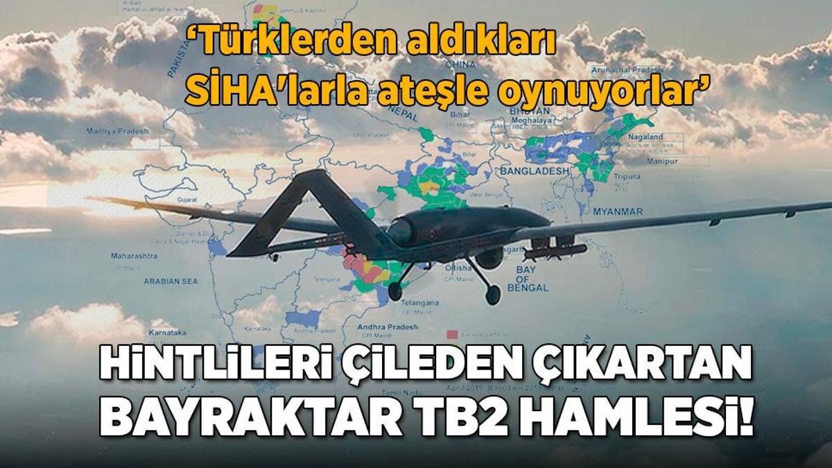 Hintlileri çileden çıkartan Bayraktar TB2 hamlesi: Türklerden aldıkları SİHA’larla ateşle oynuyorlar