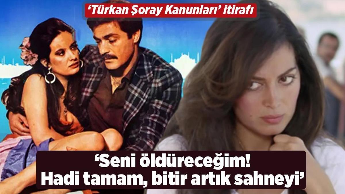 ‘Türkan Şoray Kanunları’ nasıl bitti? ‘O sahneler kavga dövüş çekildi’