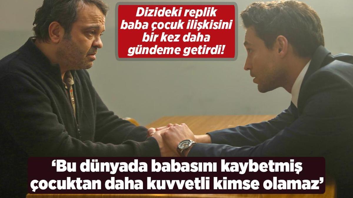 ‘Bu dünyada babasını kaybetmiş bir çocuktan daha kuvvetli kimse olamaz’