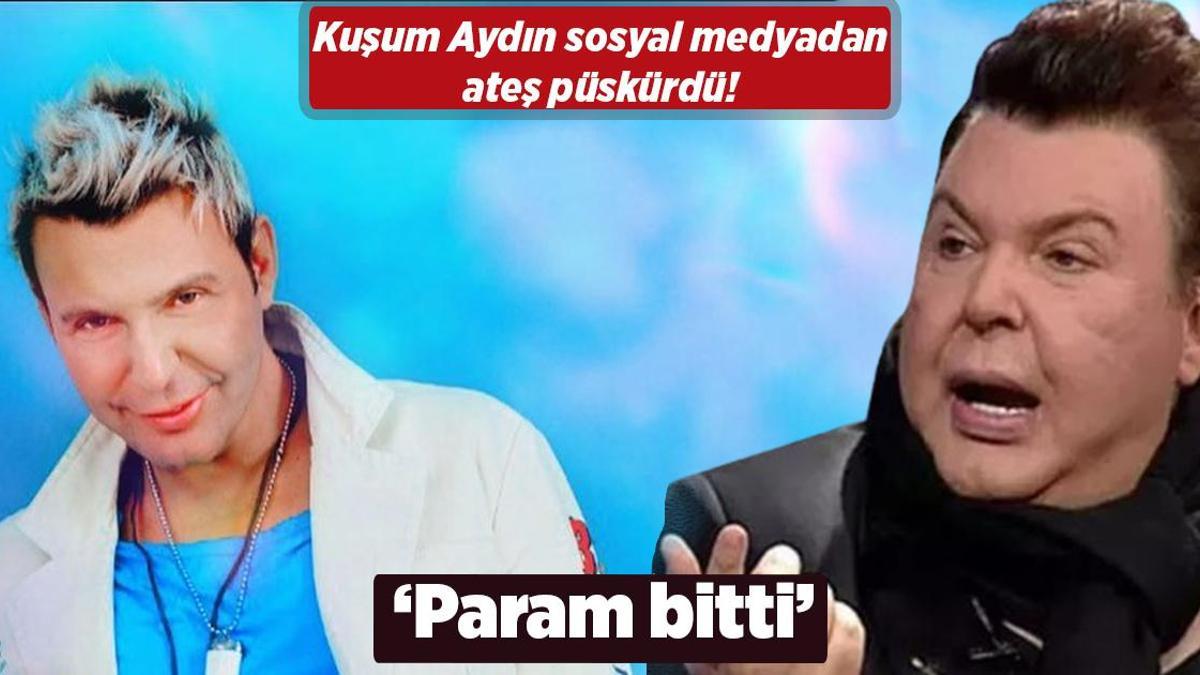 Kuşum Aydın sosyal medyadan ateş püskürdü! ‘Param bitti’