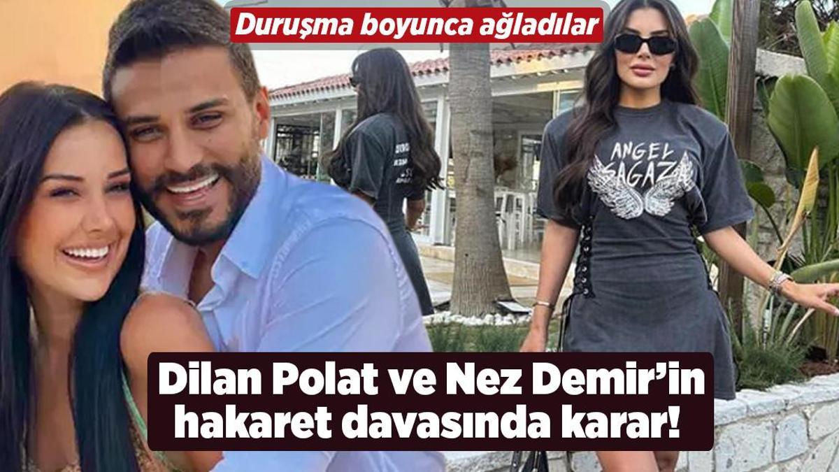 Dilan Polat ve Nez Demir’in hakaret davasında karar! Duruşma boyunca ağladılar