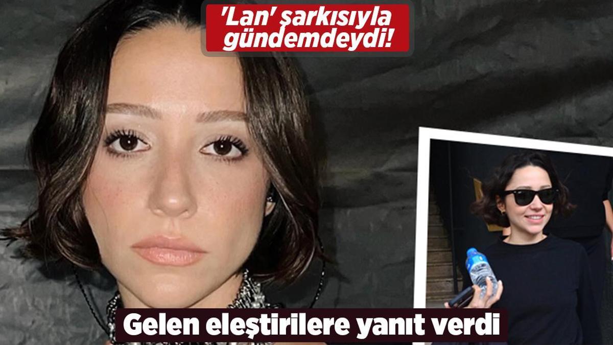 ‘Lan’ şarkısıyla gündemde! Zeynep Bastık’tan eleştirilere yanıt