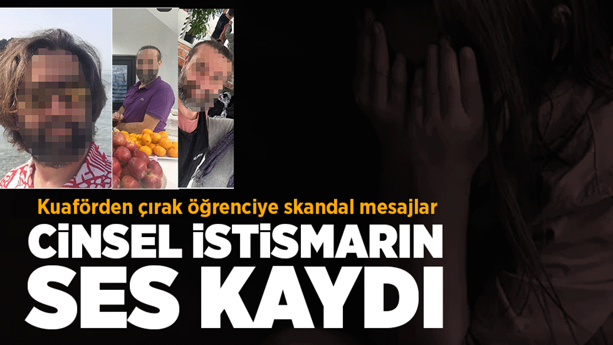 Cinsel istismarın ses kaydı! Kuaförden çırak öğrenciye skandal mesajlar