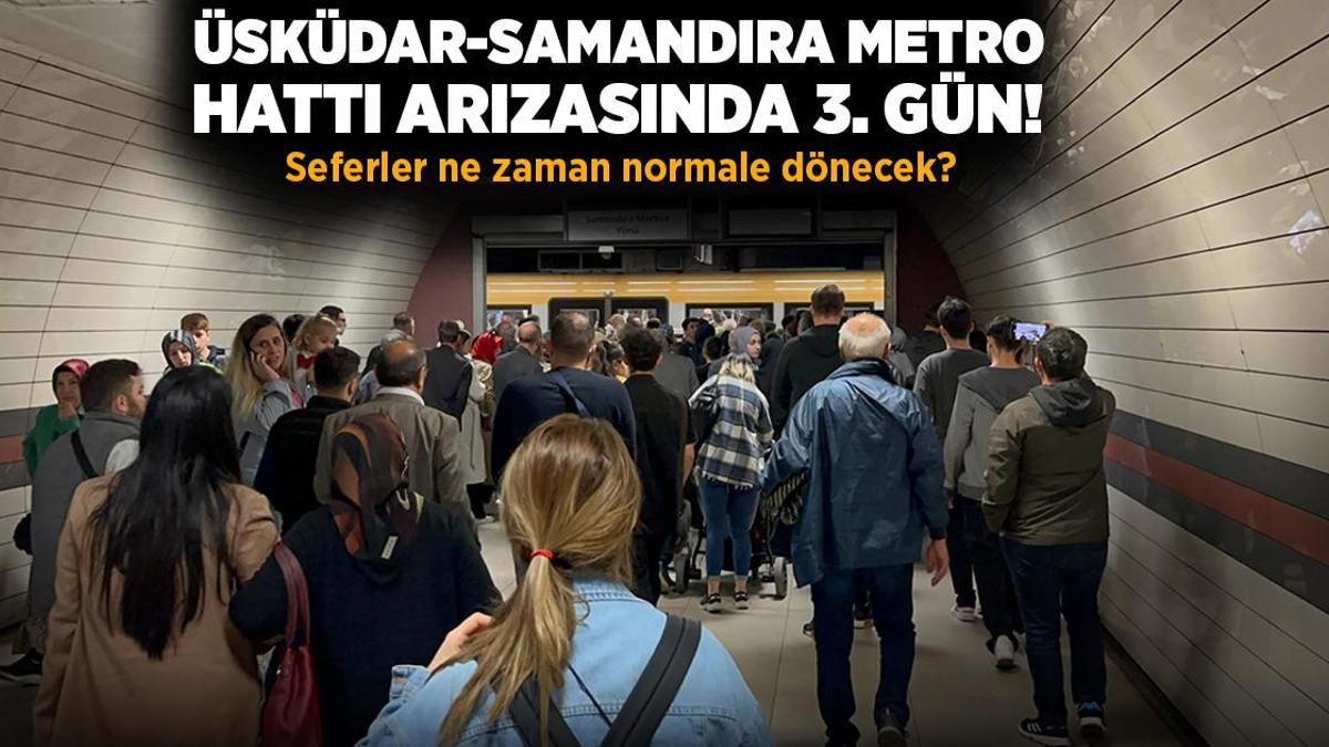 Üsküdar-Samandıra Metro Hattı arızasında üçüncü gün! Seferler ne zaman normale dönecek?