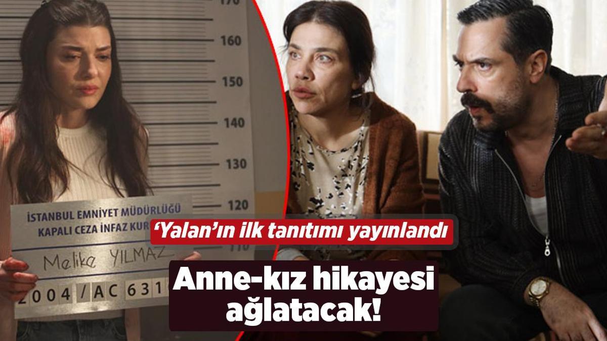 Anne-kız hikayesi ağlatacak! ‘Yalan’ın ilk tanıtımı yayınlandı