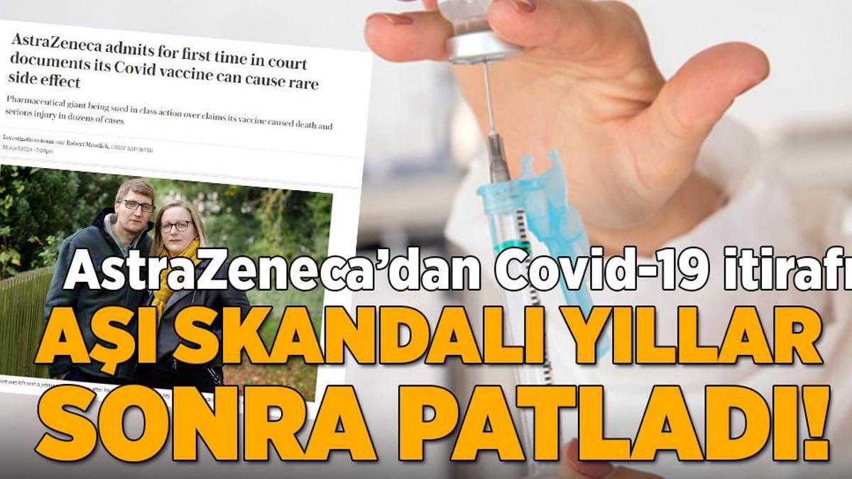 Aşı skandalı yıllar sonra patladı! AstraZeneca itiraf etti: TTS’ye neden olabiliyor