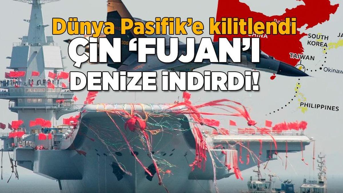 Çin, Fujan’ı suya indirdi! Dünya Pasifik’e kilitlendi: Yapılan en güçlü uçak gemisi