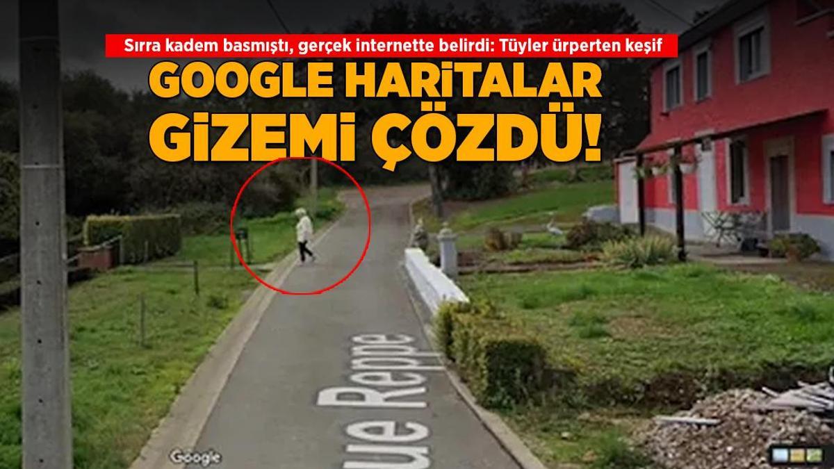 Google Haritalar korkunç gizemi çözdü! Sırra kadem basmıştı, gerçek internette belirdi: Tüyler ürperten keşif