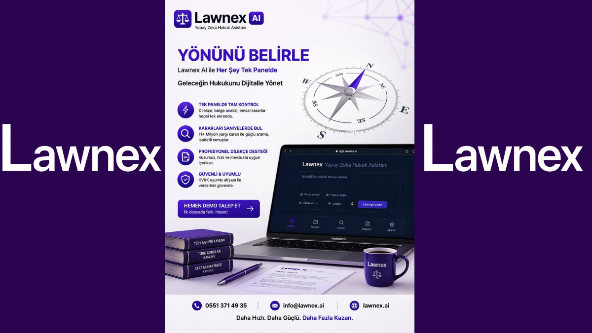 LAWNEX Yapay Zeka ile Hukukta Yeni Dönem: Dosya Yoğunluğundan Veri Odaklı Karar Süreçlerine Geçiş