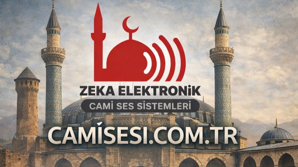 ZEKA ELEKTRONİK’ten Camiler İçin Güçlü ve Net Ses Çözümleri