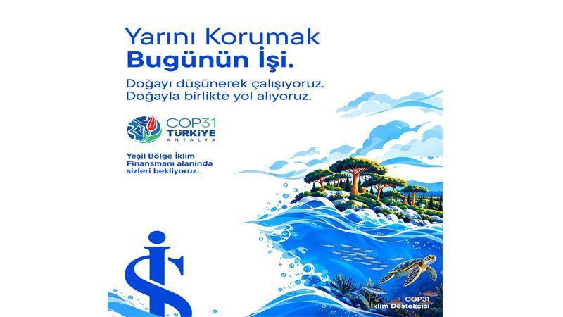 Türkiye İş Bankası, COP31’de “iklim destekçisi” olarak yer alacak